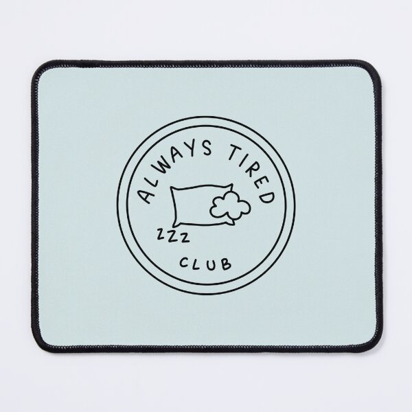 Item preview, Always tired club designed and sold by cranberryrose22.