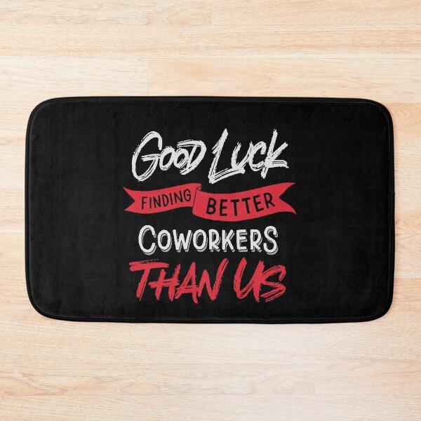 Item preview, Good Luck Finding Better Coworkers Than Us designed and sold by Zagach Letters.