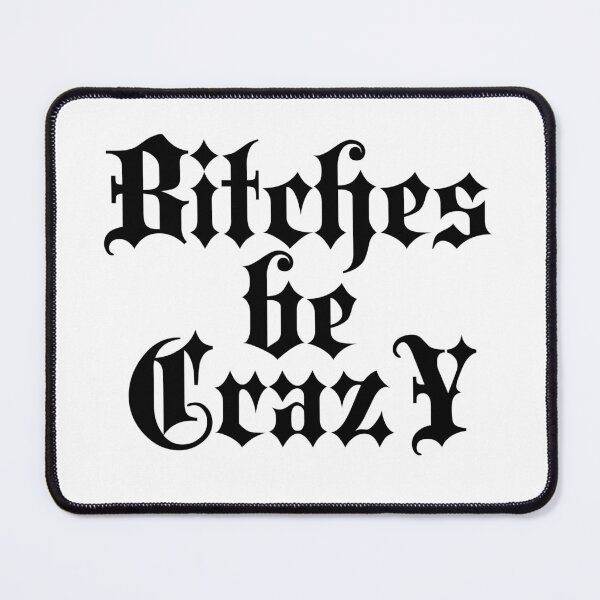 Item preview, Bitches be crazy | Stylish Goth Typography designed and sold by ProdbyNiECO.