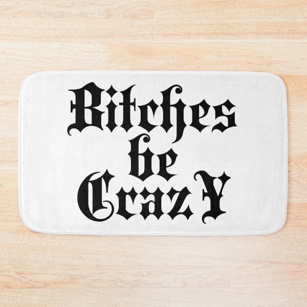 Item preview, Bitches be crazy | Stylish Goth Typography designed and sold by ProdbyNiECO.