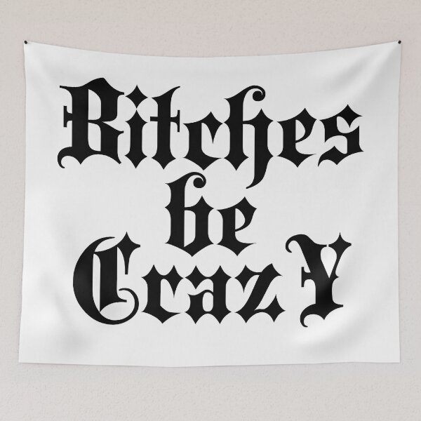 Item preview, Bitches be crazy | Stylish Goth Typography designed and sold by ProdbyNiECO.