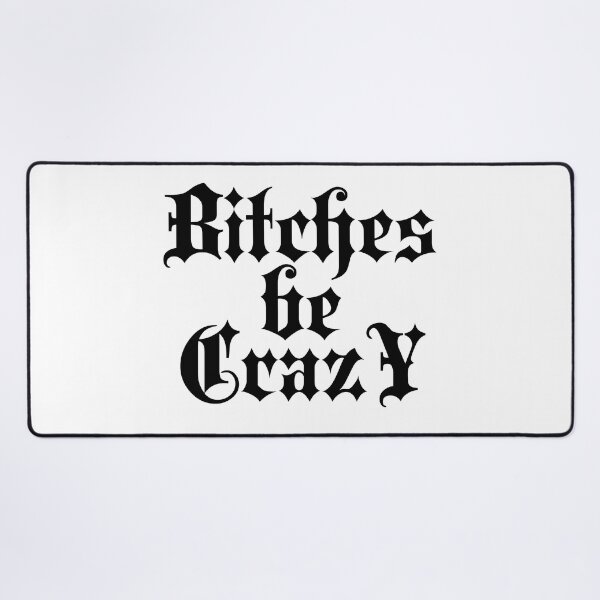 Item preview, Bitches be crazy | Stylish Goth Typography designed and sold by ProdbyNiECO.