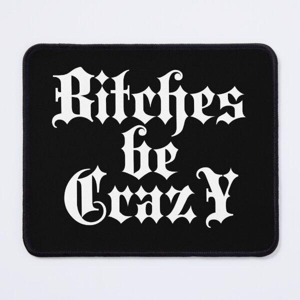 Item preview, Bitches be crazy | Stylish Goth Typography designed and sold by ProdbyNiECO.