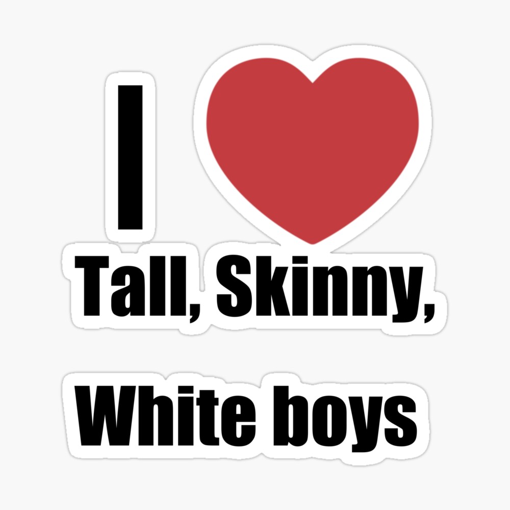 I heart tall, skinny, white boys