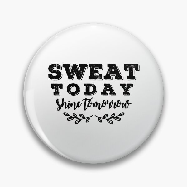 Item preview, Rise to Greatness: 'Sweat Today, Shine Tomorrow' Inspirational Design designed and sold by AlleBedolski.