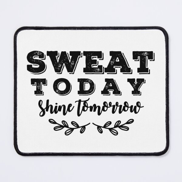 Item preview, Rise to Greatness: 'Sweat Today, Shine Tomorrow' Inspirational Design designed and sold by AlleBedolski.