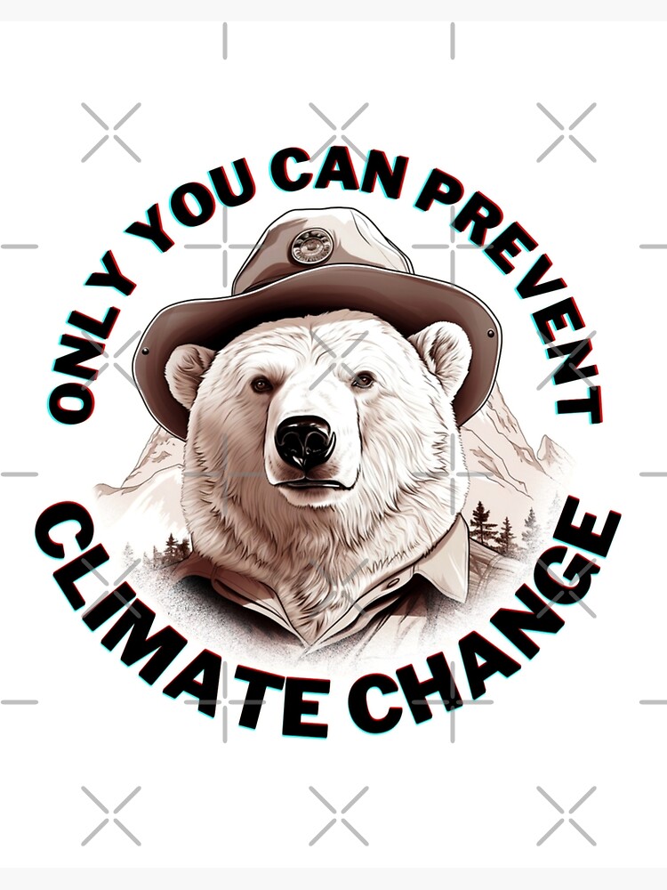 Smokey the Polar Bear Only You Can Prevent Climate Change Art