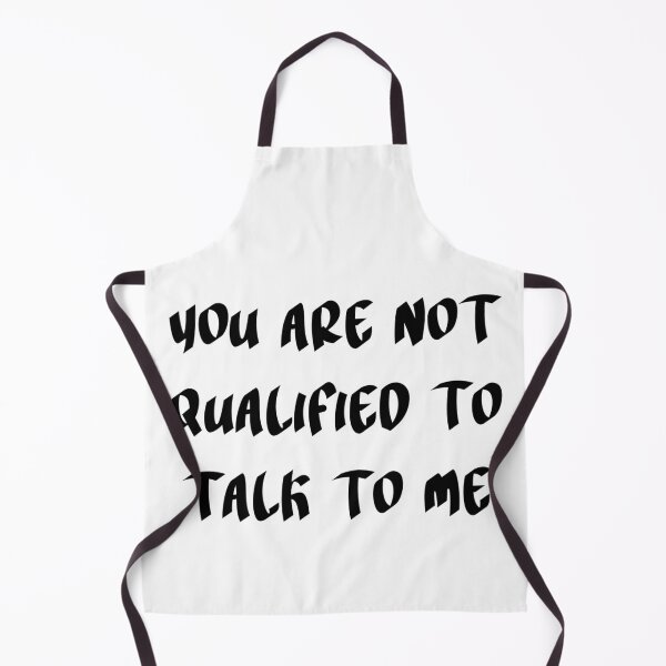 Item preview, You Are Not Qualified To Talk To Me  designed and sold by Allomensiaa.