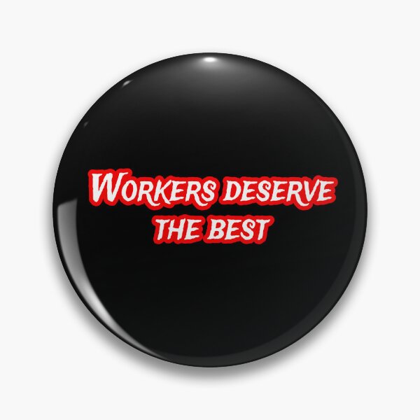 Item preview, Workers deserve the best designed and sold by star-boutique.