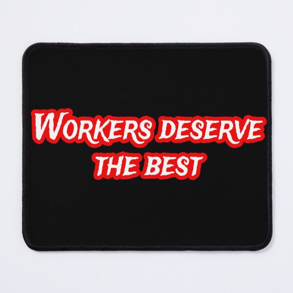 Item preview, Workers deserve the best designed and sold by star-boutique.