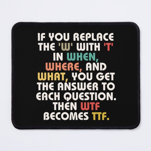 Item preview, Funny Sarcastic Wtf Life Quote designed and sold by SunfullyYours.