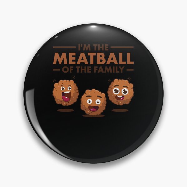 Item preview, I'm the Meatball of the Family  designed and sold by JAMESMEON.