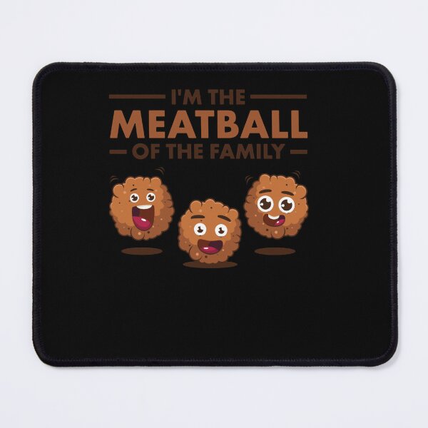 Item preview, I'm the Meatball of the Family  designed and sold by JAMESMEON.