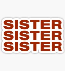 SISTER SISTER SISTER Sticker