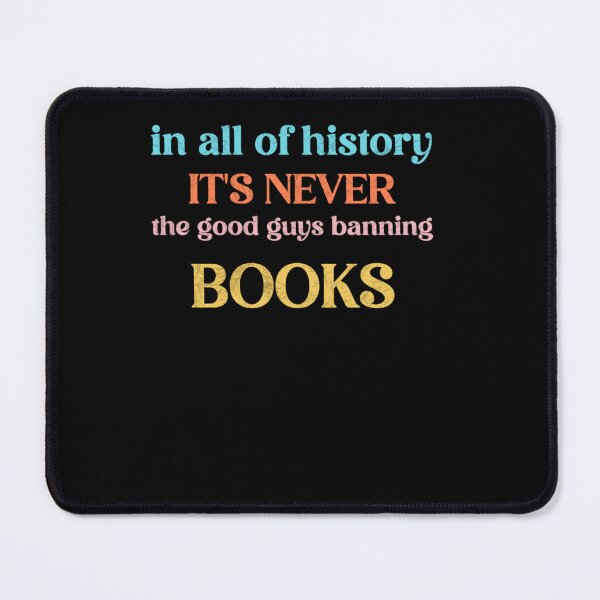 Item preview, In all of history it's never the good guys banning Books for book lover  designed and sold by JAMESMEON.