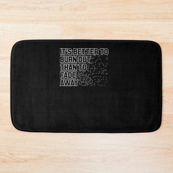 Item preview, It's Better To Burn To Burn Out Than To Fade Away  designed and sold by JAMESMEON.