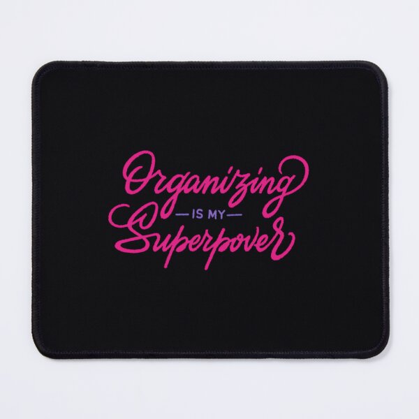 Item preview, Organizing Is My Superpower	 designed and sold by ppcvbulmfou77.