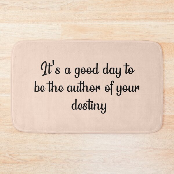Item preview, It’s a Good Day To Be The Author Of Your Destiny   designed and sold by ArtByKattie.