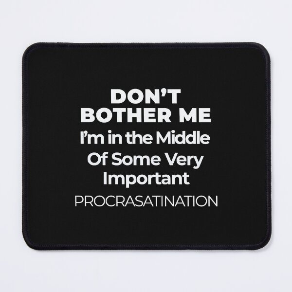 Item preview, Procrastination Facetious Funny Text Design designed and sold by FuddalanDesigns.