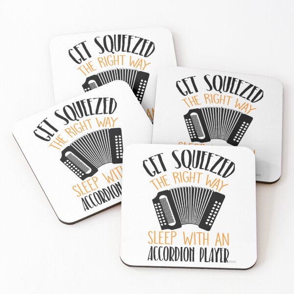 Item preview, 	 Accordion Get Squeezed The Right Way 	 	 designed and sold by zymhgofofln79.