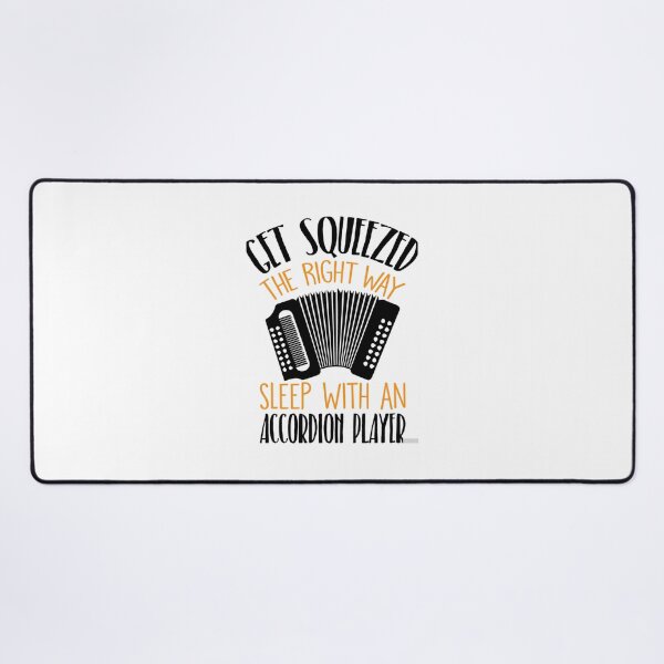 Item preview, 	 Accordion Get Squeezed The Right Way 	 	 designed and sold by zymhgofofln79.