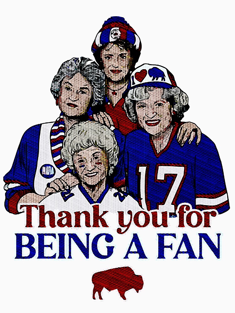 The Golden Girls Thank You For Being A Fan Buffalo Bills Shirt