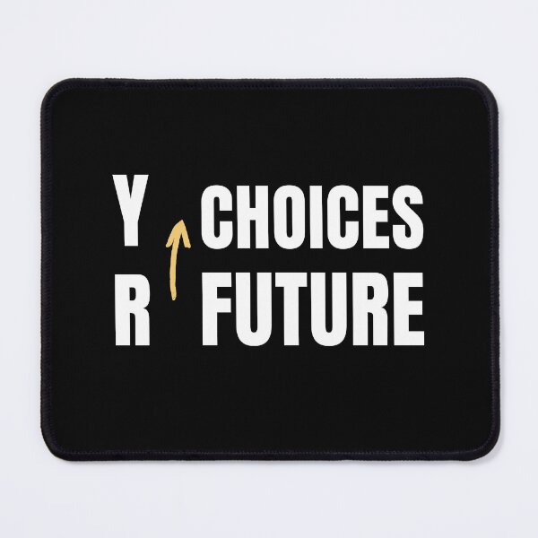 Item preview, (WF) Your choices your future designed and sold by greatvibes4u.
