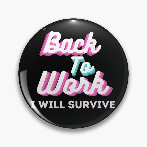 Item preview, Back To Work - I will survive designed and sold by Theia-Creations.