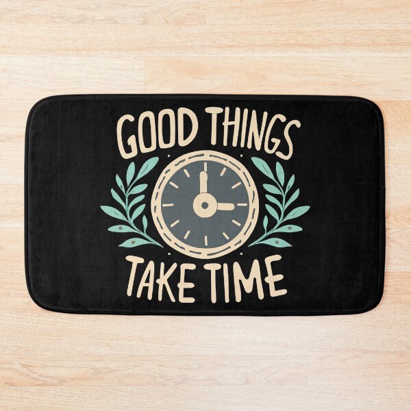 Item preview, Good Things Take Time Quote designed and sold by Puristock.