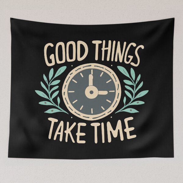 Item preview, Good Things Take Time Quote designed and sold by Puristock.