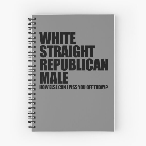 Item preview, White Straight Republican Male How Can I Piss You Off Today Gear designed and sold by DynamicDesign.