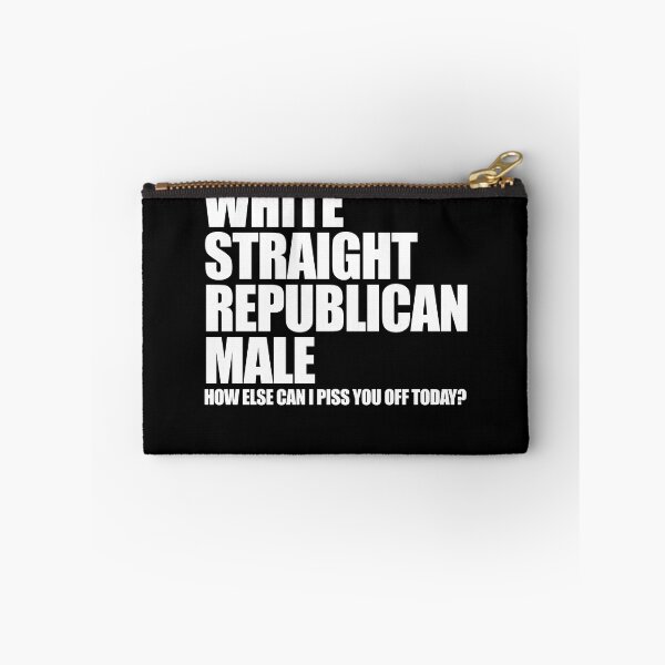 Item preview, White Straight Republican Male How Can I Piss You Off Today Gear designed and sold by DynamicDesign.