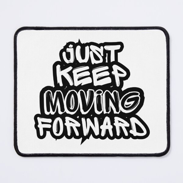 Item preview, Just Keep Moving Forward designed and sold by Zen Fit.