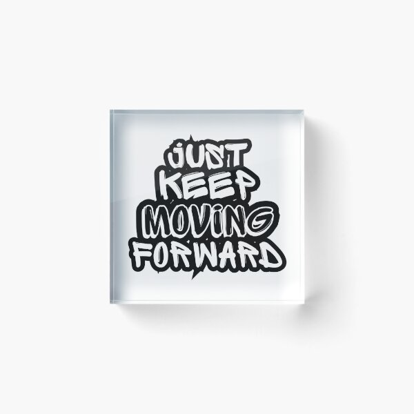 Item preview, Just Keep Moving Forward designed and sold by Zen Fit.