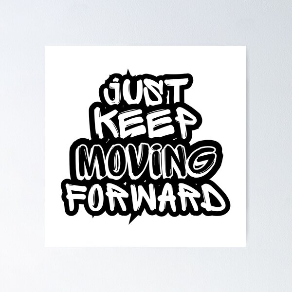 Item preview, Just Keep Moving Forward designed and sold by Zen Fit.