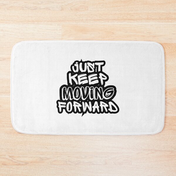 Item preview, Just Keep Moving Forward designed and sold by Zen Fit.