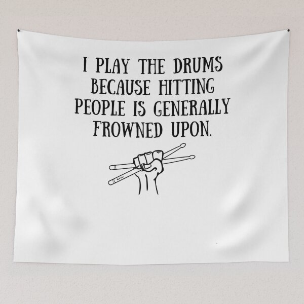 Item preview, 	 Drummer 	  I Play Drums Because Hitting People Is Frowned Upon  Drummer 	 	 	 designed and sold by zymhgofofln79.