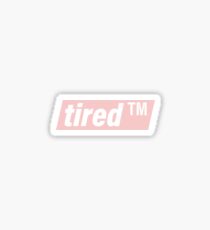 tired™ Sticker