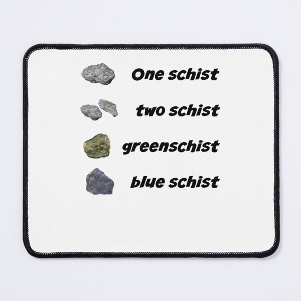 Item preview, 	 geology geologist One Schist	 designed and sold by zymhgofofln79.