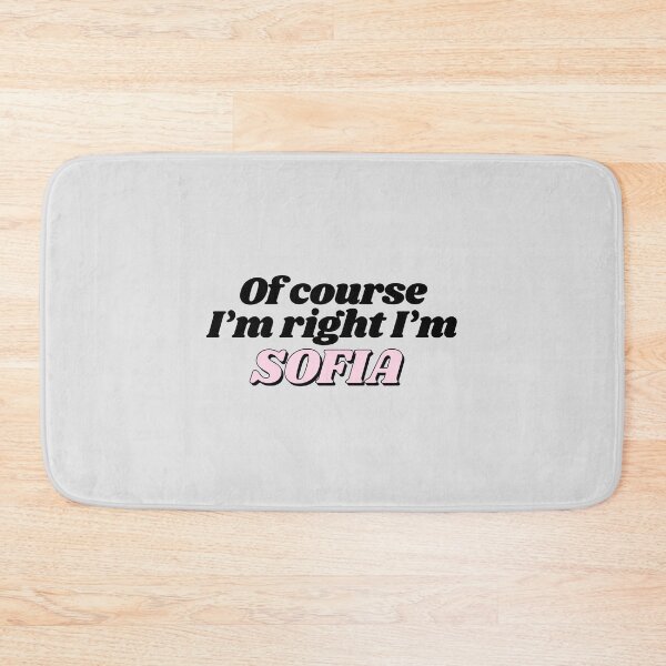 Item preview, Of Course I'm Right I'm Sofia Funny Personalized designed and sold by kindxinn.