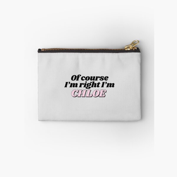 Item preview, Of Course I'm Right I'm Chloe Funny Personalized designed and sold by kindxinn.