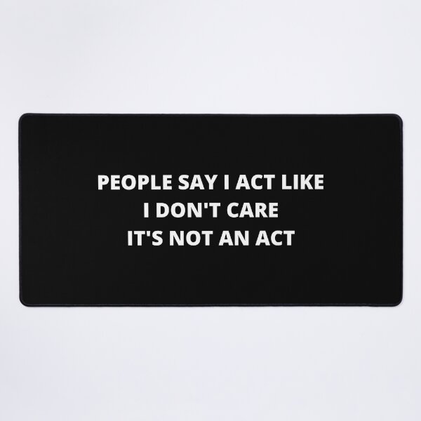 Item preview, "Not an Act" Don't Care Expression Statement Bold Minimalist Thought-Provoking designed and sold by DigiNook.