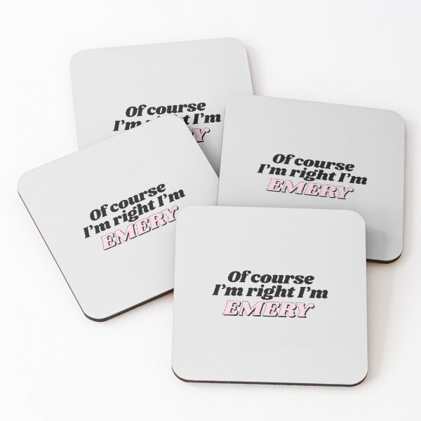 Item preview, Of Course I'm Right I'm Emery Funny Personalized designed and sold by kindxinn.