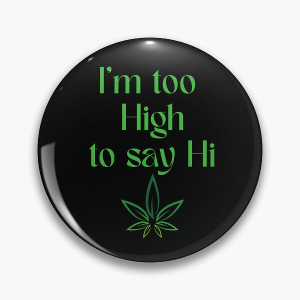 Artikelvorschau, Ich bin zu high, um Hallo zu sagen entworfen und verkauft von BubonicCowboy.