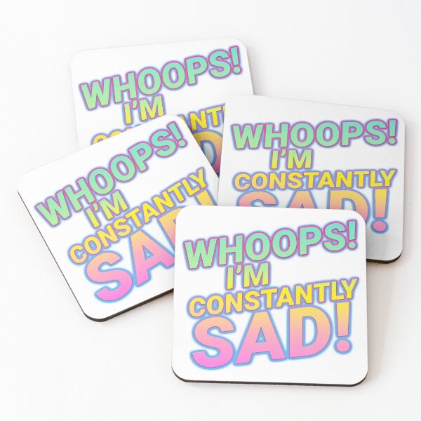Item preview, WHOOPS! I'M CONSTANTLY SAD! designed and sold by JeromeDK.