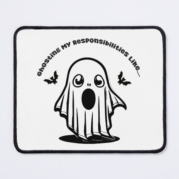 Item preview, A ghost with text, Ghosting my responsibilities like..... designed and sold by BelleWoodStudio.