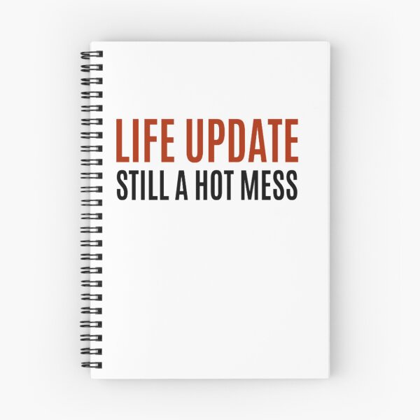 Item preview, Life Update Still A Hot Mess designed and sold by clairesdesign.
