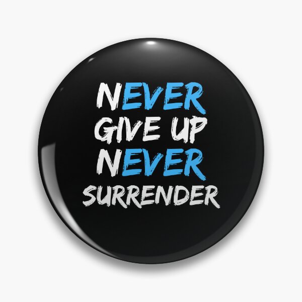 Item preview, Motivational Never Give Up Never Surrender designed and sold by Pixie-agenca.