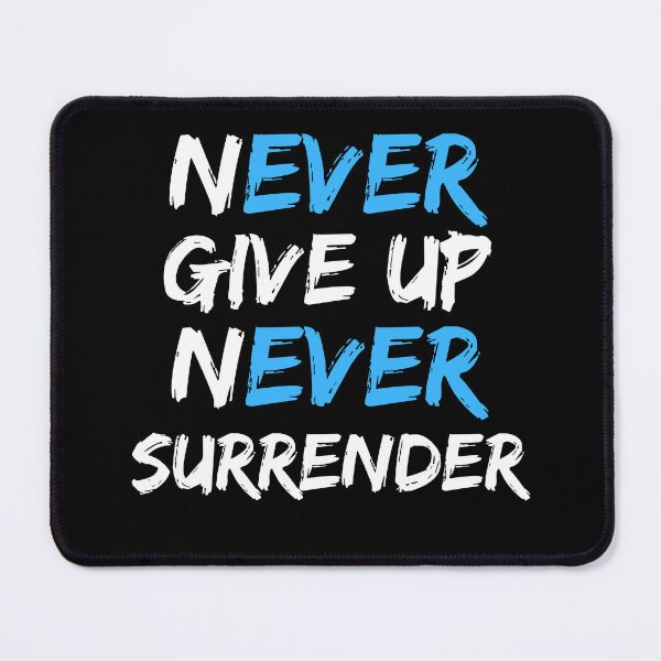 Item preview, Motivational Never Give Up Never Surrender designed and sold by Pixie-agenca.