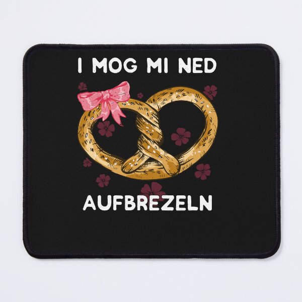 Item preview, I mog mi ned aufbrezeln - funny Bavarian designed and sold by ChrisFeil.